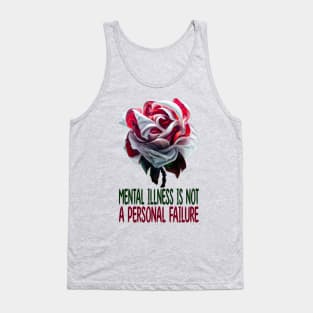 Mental Illness Is Not A Personal Failure, Mental Health Tank Top